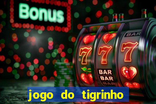 jogo do tigrinho em casa chinesa